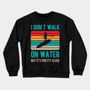 Funny Paddle Board Paddleboarding Gifts Crewneck Sweatshirt